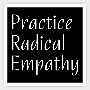 Practice Radical Empathy Magnet